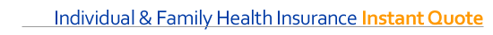 Individual Family Health Plans - Instant Quote